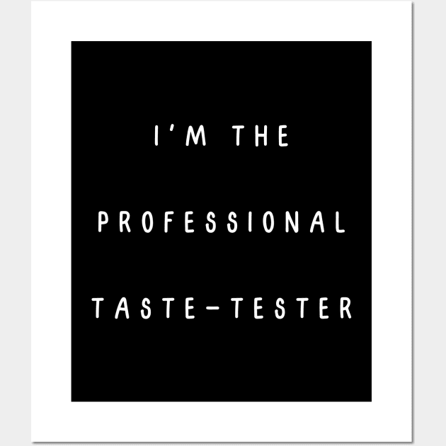 I'm the professional taste-tester, Funny, humor matching couple Wall Art by Project Charlie